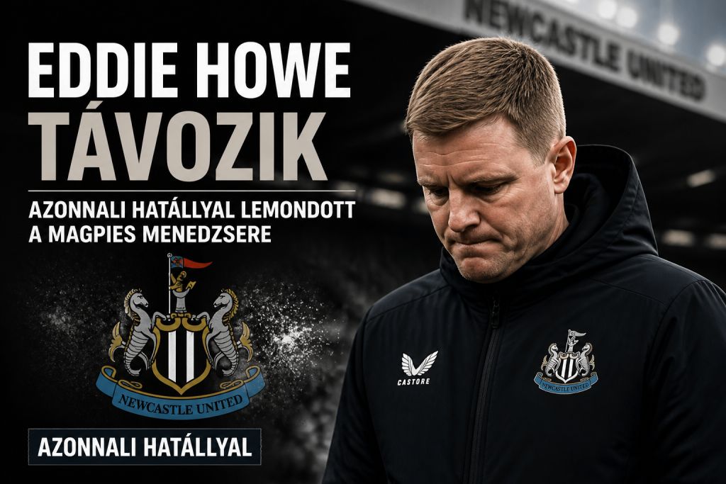 Eddie Howe távozik a Newcastle éléről – azonnali hatállyal lemondott a trófeanyerő menedzser