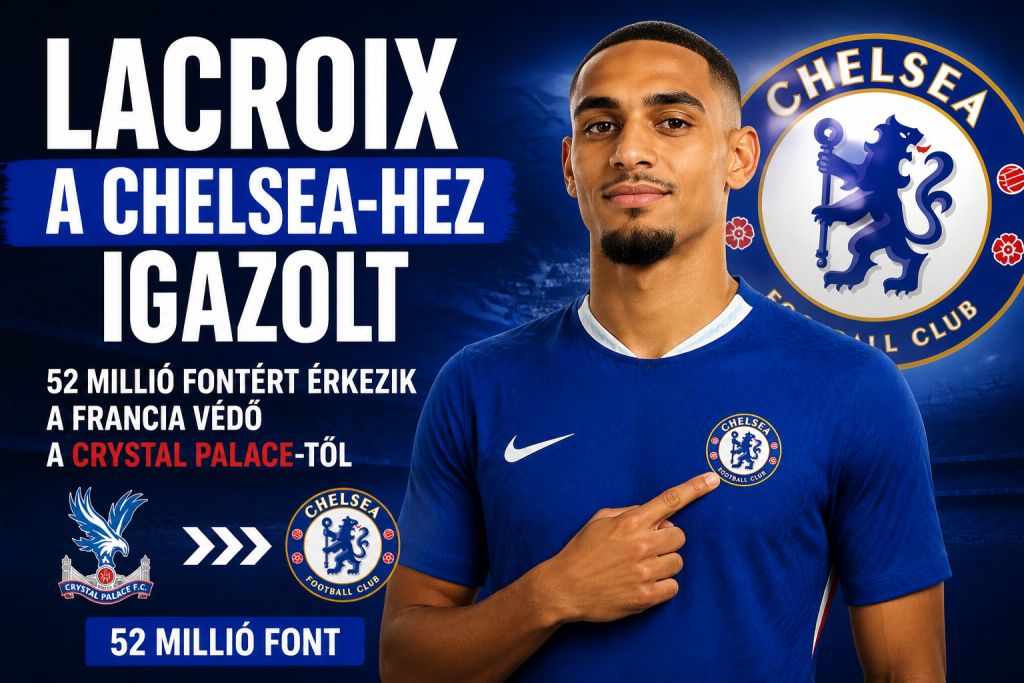 Hivatalos: Lacroix a Chelsea-hez igazolt – 52 millió fontért érkezik a francia védő
