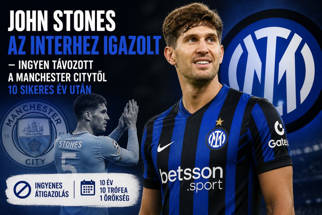 Hivatalos: John Stones az Interhez igazolt – ingyen távozott a Manchester Citytől 10 sikeres év után