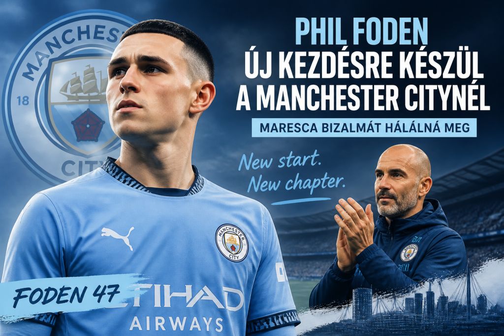 Phil Foden új kezdésre készül a Manchester Citynél – Maresca bizalmát hálálná meg
