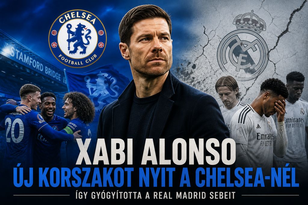 Xabi Alonso új korszakot nyit a Chelsea-nél – így gyógyította a Real Madrid sebeit