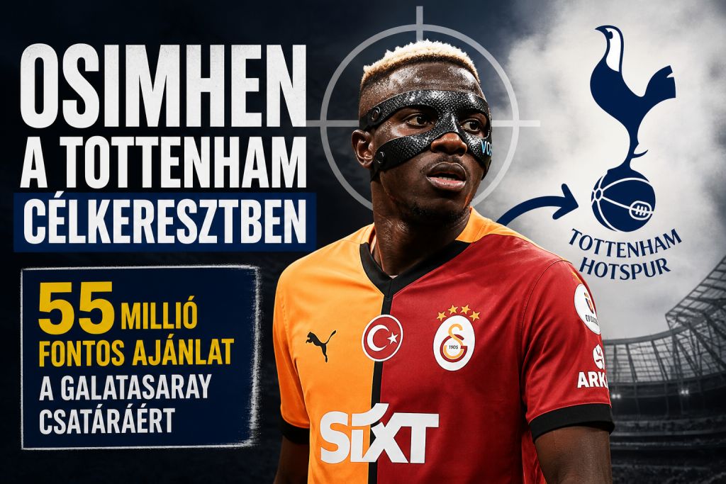 Osimhen a Tottenham célkeresztjében – 55 millió fontos ajánlat a Galatasaray csatáráért