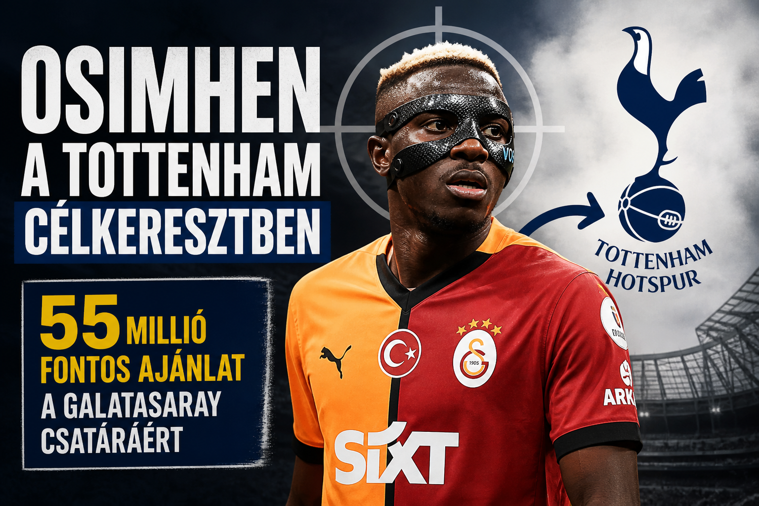 Osimhen a Tottenham célkeresztjében – 55 millió fontos ajánlat a Galatasaray csatáráért