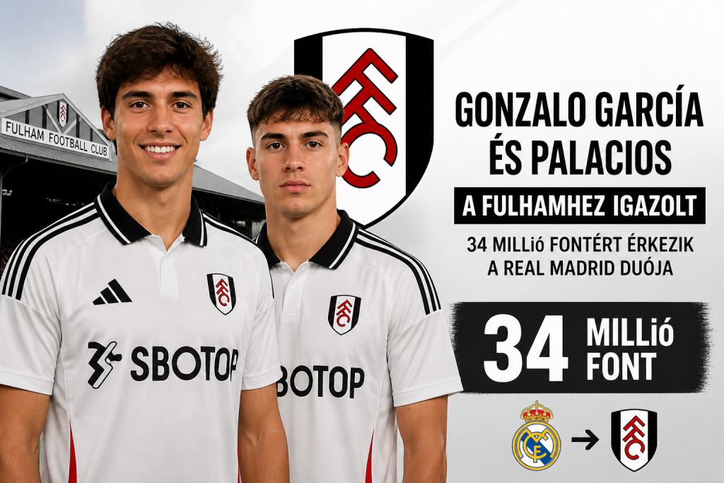 Gonzalo García és Palacios a Fulhamhez igazolt – 34 millió fontért érkezik a Real Madrid duója