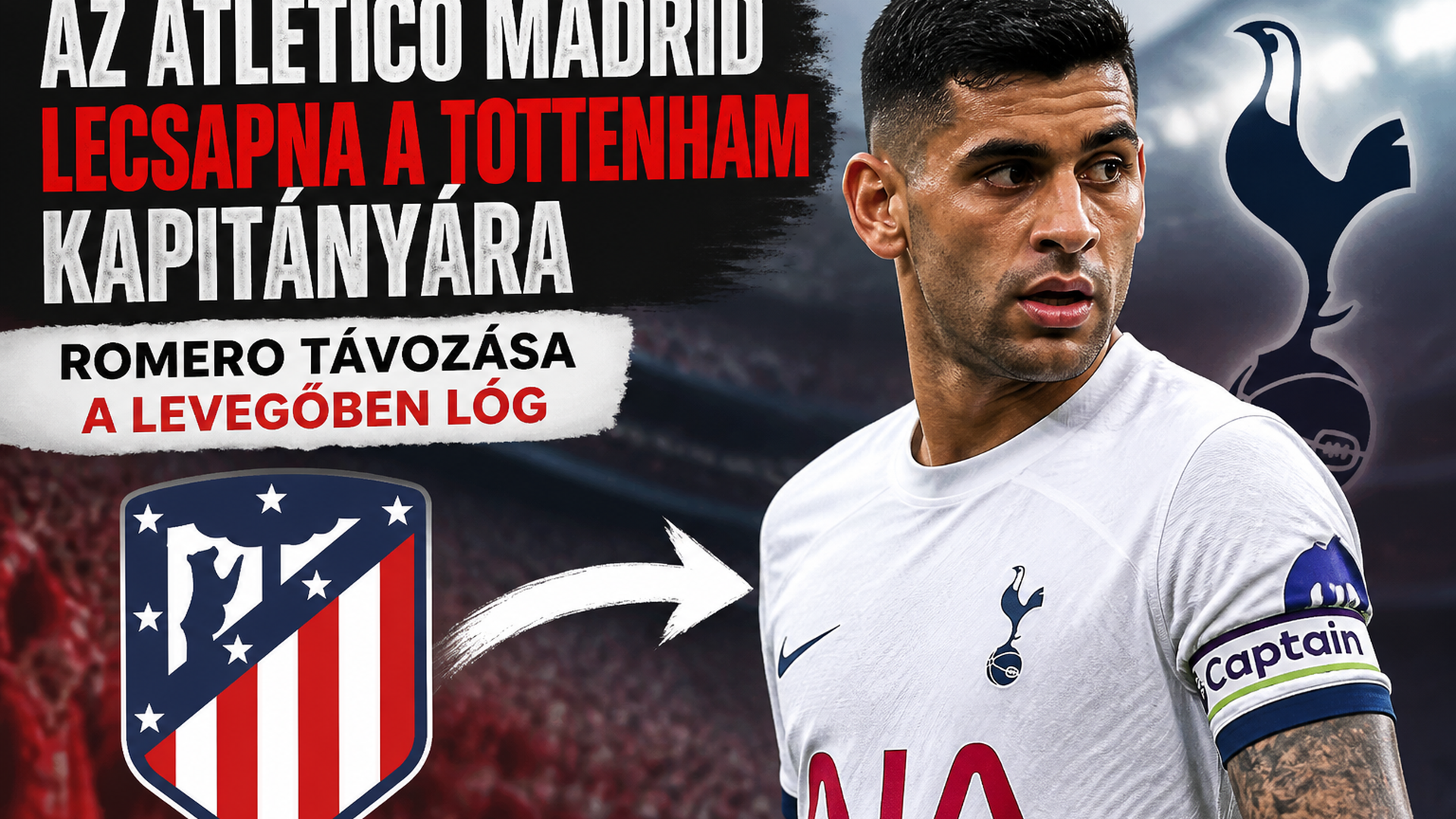 Az Atlético Madrid lecsapna a Tottenham kapitányára – Romero távozása a levegőben lóg