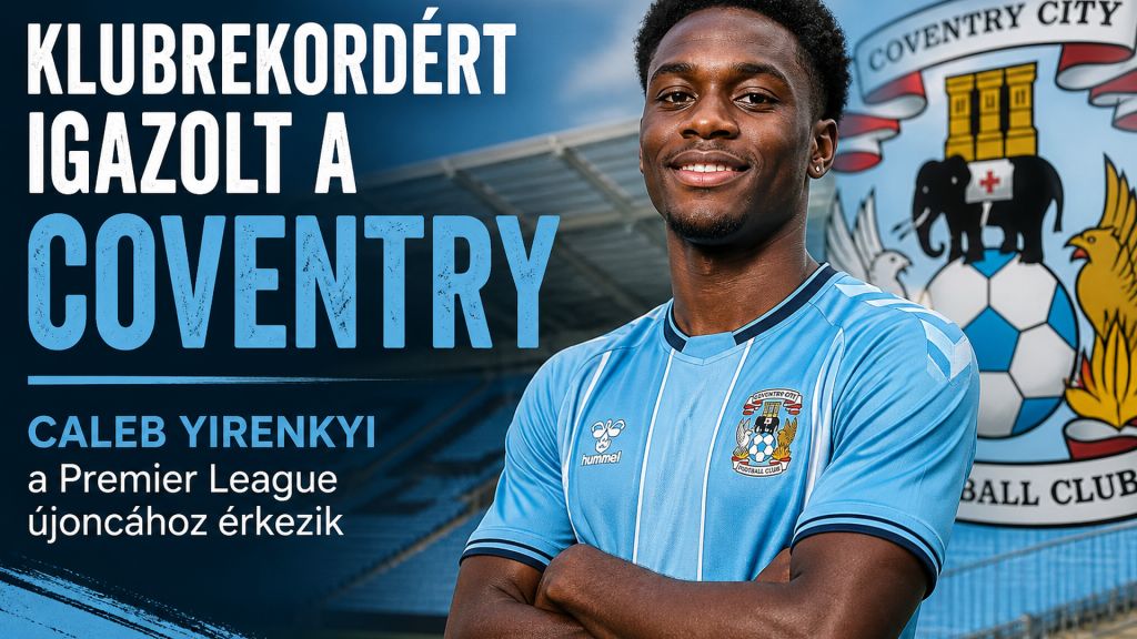 Klubrekordért igazolt a Coventry