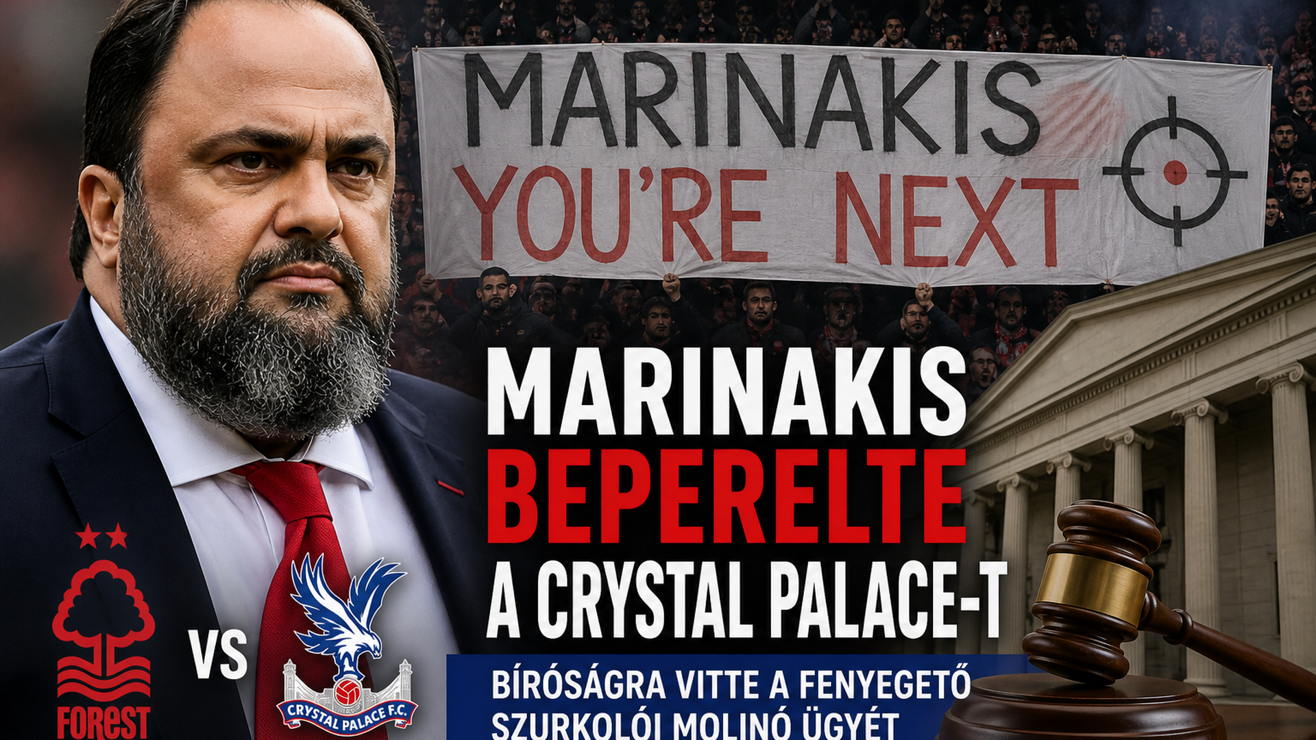 Marinakis beperelte a Crystal Palace-t – bíróságra vitte a fenyegető szurkolói molinó ügyét