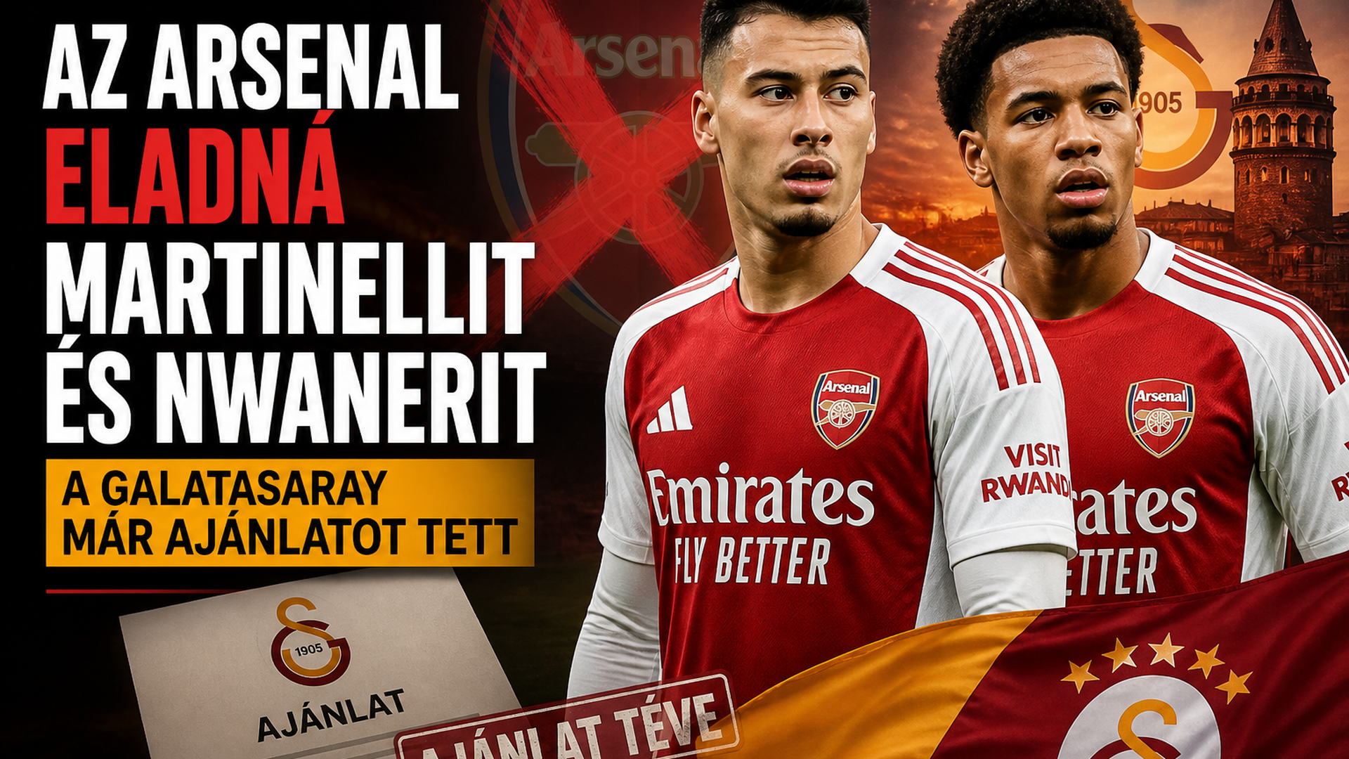 Az Arsenal eladná Martinellit és Nwanerit – a Galatasaray már ajánlatot tett