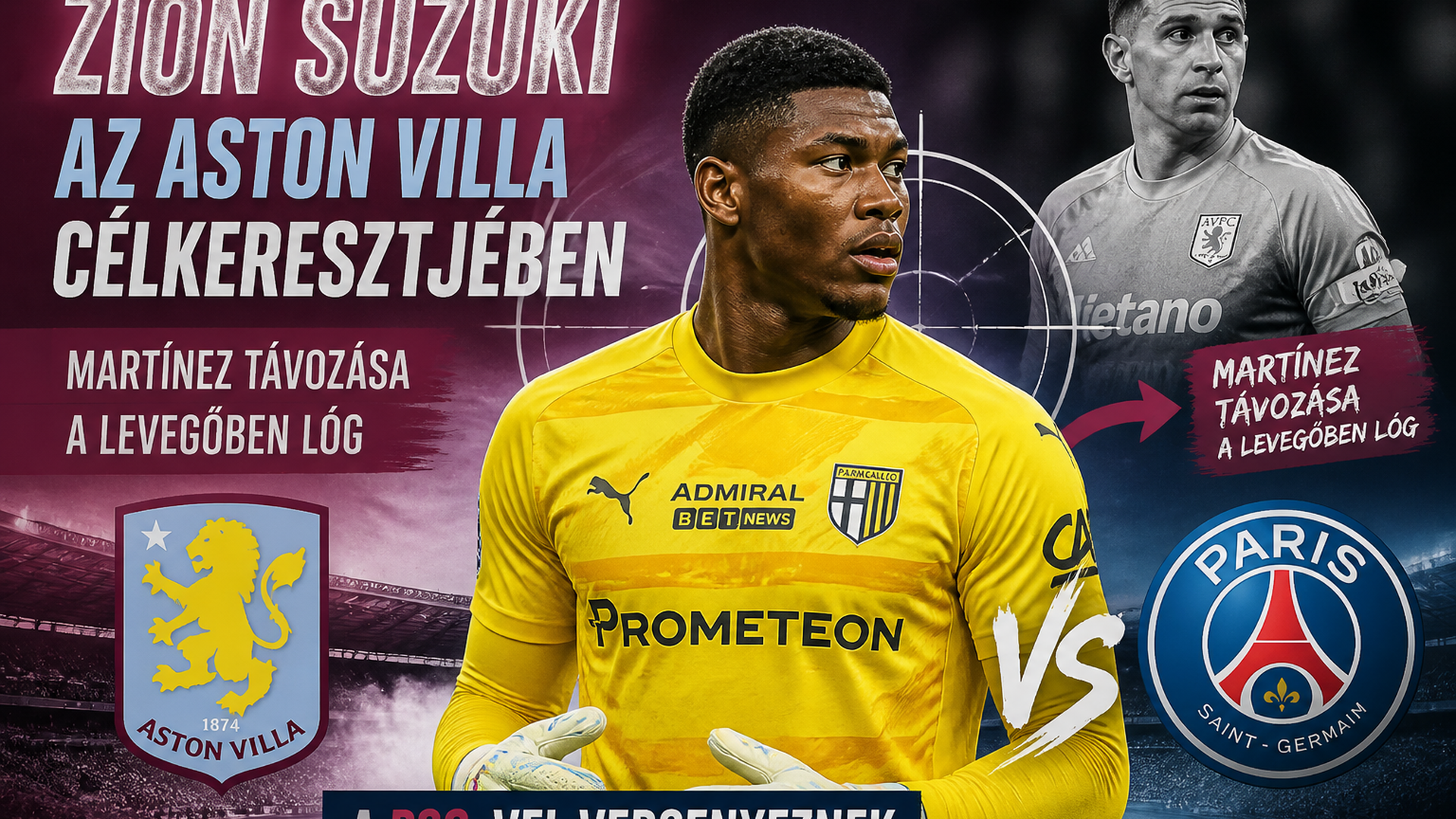 Zion Suzuki az Aston Villa célkeresztjében – a PSG-vel versenyezve pótolná Martínezt Emery