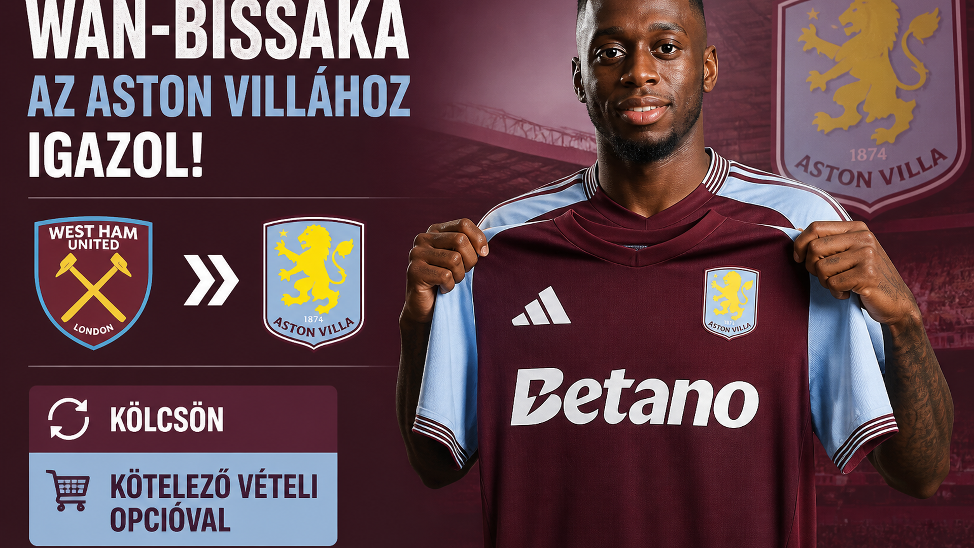 Wan-Bissaka az Aston Villához igazol – kölcsön kötelező vételi opcióval a West Hamtől